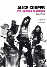 ALICE COOPER: POR UN BILLON DE DOLARES de Sergio Martos Montes