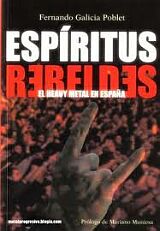 ESPIRITUS REBELDES: EL HEAVY METAL EN ESPAÑA de Fernando Galicia Poblet