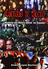 CUERDAS DE ACERO: HISTORIA DEL HEAVY METAL EN ESPA�A de Andres Lopez Martinez